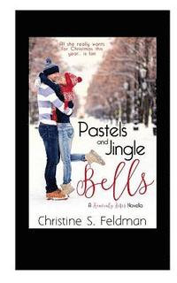 bokomslag Pastels and Jingle Bells: (Heavenly Bites Novella #1)