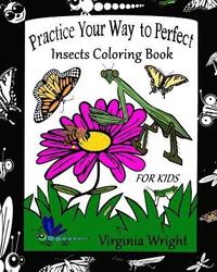 bokomslag Practice Your Way to Perfect: Insects Coloring Book (For Kids)