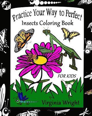 bokomslag Practice Your Way to Perfect: Insects Coloring Book (For Kids)