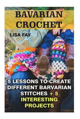 Barvarian Crochet: 3 Lessons to Create Different Barvarian Stitches + 5 Interesting Projects 1