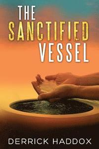 bokomslag The Sanctified Vessel