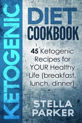 bokomslag KETOGENIC DIET COOKBOOK - 45 Ketogenic Recipes for YOUR Healthy Life (breakfast, lunch, dinner)