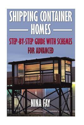 Shipping Container Homes: Step-by-Step Guide with Schemes For Advanced 1