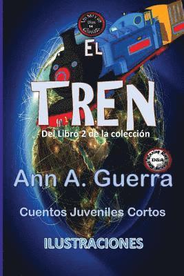 Daniel Guerra, Ann a. Guerra - El Tren: Cuento No.14 del Libro 2 de los MIL y un DIAS, Häftad. Tillgänglighet: Lägg i varukorg