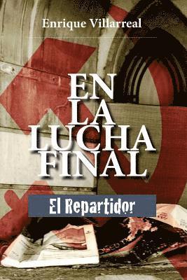 bokomslag En la lucha final: El Repartidor