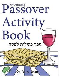 bokomslag My Amazing Passover Activity Book