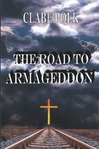 bokomslag The Road to Armageddon