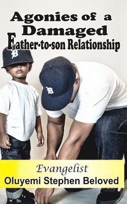 Agonies of a Damaged Father to Son Relatioship 1