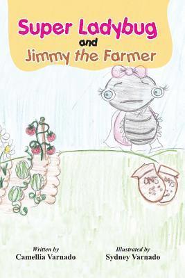 Sally, the Super Ladybug and Jimmy the Farmer 1