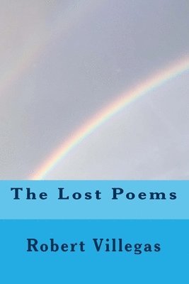 Robert Villegas - Lost Poems, Häftad
