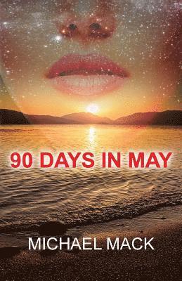 Michael Mack - 90 Days In May, Häftad
