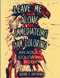 bokomslag "Not Now!", I'm Coloring: A Coloring book for Humans