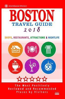 bokomslag Boston Travel Guide 2018: Shops, Restaurants, Attractions, Entertainment and Nightlife in Boston, Massachusetts (City Travel Guide 2018)