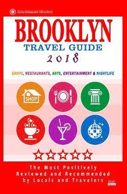 bokomslag Brooklyn Travel Guide 2018: Shops, Restaurants, Arts, Entertainment and Nightlife in Brooklyn, New York (City Travel Guide 2018)