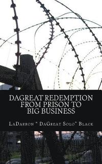 bokomslag DaGreat Redemption: From Prison 2 Big Business