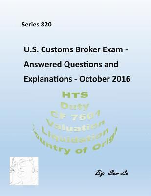 bokomslag Customs Broker Exam - Answered Questions and Explanations: October 2016