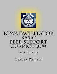 bokomslag Iowa Facilitator Basic Peer Support Curriculum