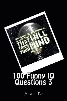 100 Funny IQ Questions 3: IQ Questions That Will Trick Your Mind 1