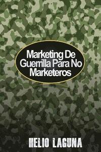 bokomslag Marketing De Guerrilla Para No Marketeros