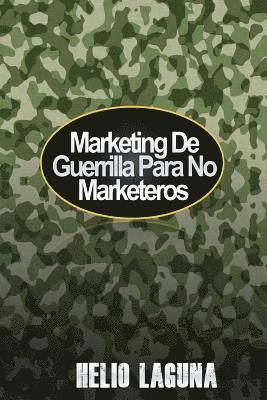 Marketing De Guerrilla Para No Marketeros 1