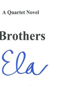 bokomslag Brothers: A Quartet Novel