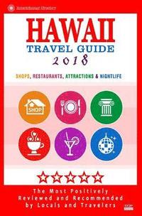 bokomslag Hawaii Travel Guide 2018: Best Rated Shops, Restaurants, Attractions & Nightlife in Hawaii (City Travel Guide 2018)