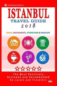 bokomslag Istanbul Travel Guide 2018: Shops, Restaurants, Arts, Entertainment and Nightlife in Istanbul, Turkey (City Travel Guide 2018)