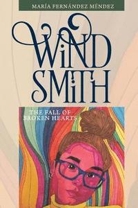 bokomslag Wind Smith: The Fall of Broken Hearts