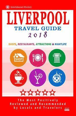 bokomslag Liverpool Travel Guide 2018: Shops, Restaurants, Attractions and Nightlife in Liverpool, England (City Travel Guide 2018)