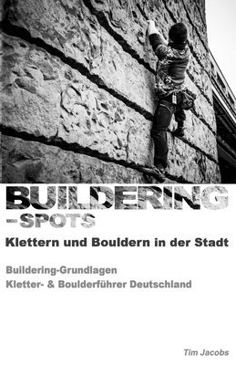 Buildering-Spots - Klettern und Bouldern in der Stadt 1