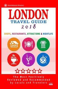 bokomslag London Travel Guide 2018: Shops, Restaurants, Attractions & Nightlife in London, England (City Travel Guide 2018)