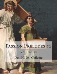 bokomslag Passion Preludes #1 Volume 33