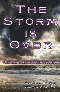 bokomslag The Storm is Over: Navigating Through a Life of Trials