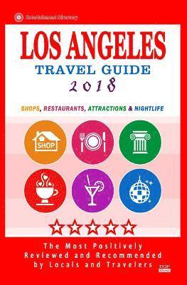 bokomslag Los Angeles Travel Guide 2018: Shops, Restaurants, Arts, Entertainment and Nightlife in Los Angeles, California (City Travel Guide 2018)