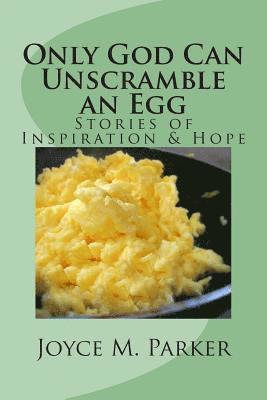 Only God Can Unscramble an Egg 1