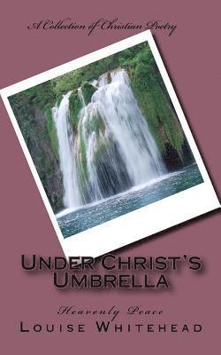 Under Christ's Umbrella: Heavenly Peace