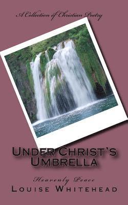 Under Christ's Umbrella: Heavenly Peace 1