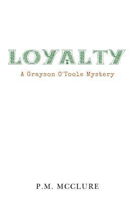 bokomslag Loyalty: A Grayson O'Toole Mystery