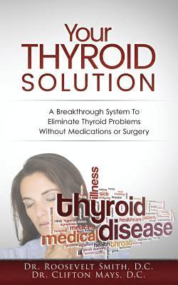 bokomslag Your Thyroid Solution: A Breakthrough System To Eliminate Thyroid Problems Without Medication or Surgery