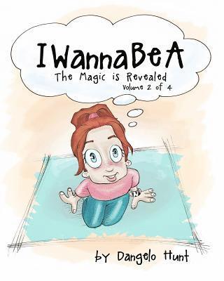 bokomslag IWannaBeA volume 2: Helping Children Dream & Visualize At An Early Age