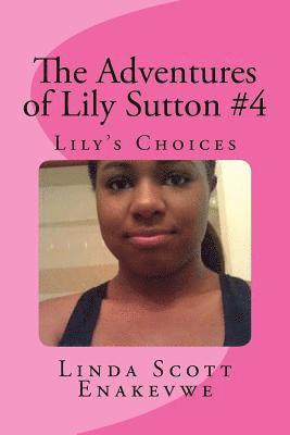 bokomslag The Adventures of Lily Sutton #4 - Lily's Choices: Lily's Choices