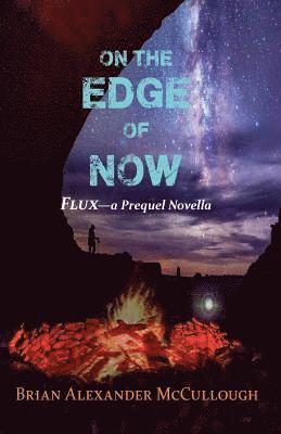 bokomslag On the Edge of Now: Flux - a Prequel Novella