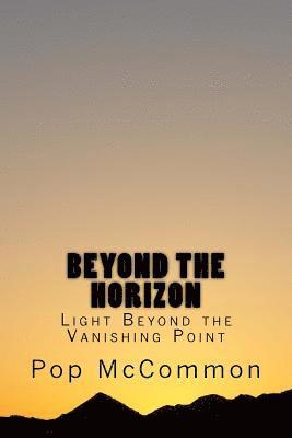 Pop McCommon - Beyond The Horizon: Light Beyond the Vanishing Point, Häftad
