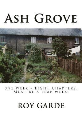 bokomslag Ash Grove: One Week, Eight Chapters (must be a leap week)