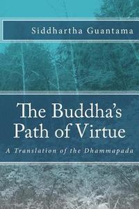 bokomslag The Buddha's Path of Virtue: A Translation of the Dhammapada