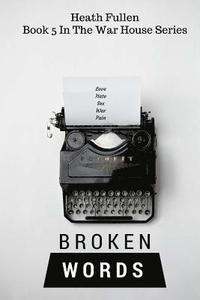 bokomslag Broken Words: War House Series Book 5