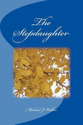 Michael J. Walter - The Stepdaughter, Häftad