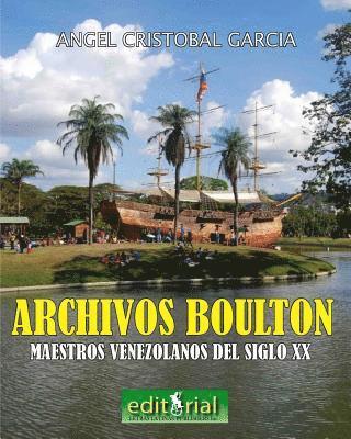 Los archivos Boulton: Pintores y escultores venezolanos del siglo XX 1