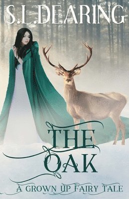C. M. Wright - The Oak: A Grown Up Fairy Tale, Häftad