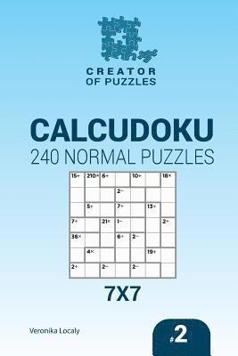 bokomslag Creator of puzzles - Calcudoku 240 Normal Puzzles 7x7 (Volume 2)